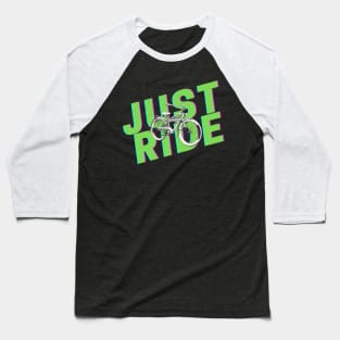 Just ride your bike Baseball T-Shirt